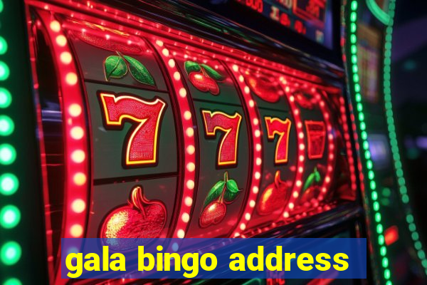 gala bingo address