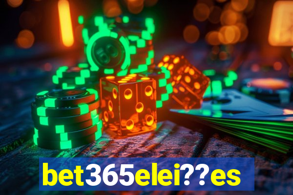 bet365elei??es