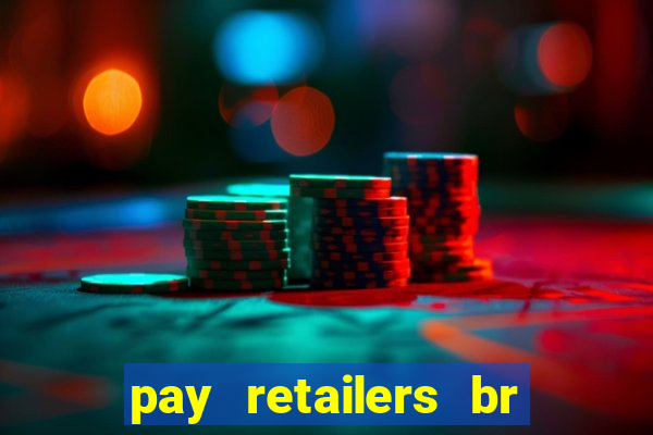 pay retailers br servicos de pagamentos ltda