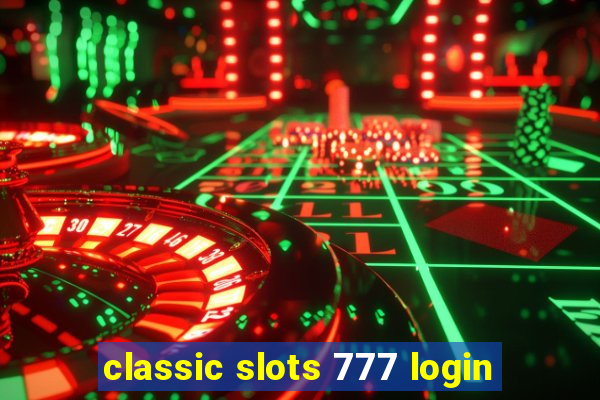 classic slots 777 login