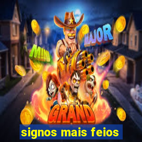 signos mais feios