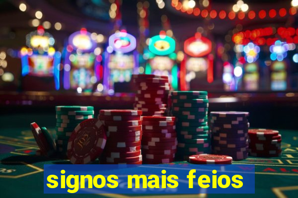 signos mais feios