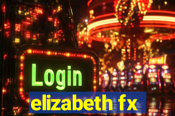 elizabeth fx