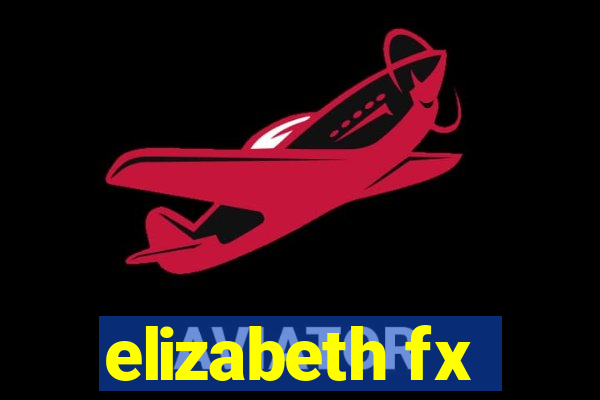 elizabeth fx