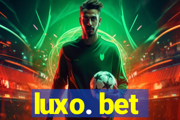 luxo. bet