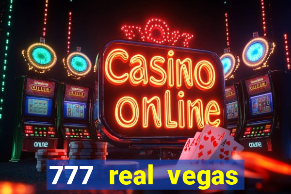 777 real vegas casino slots