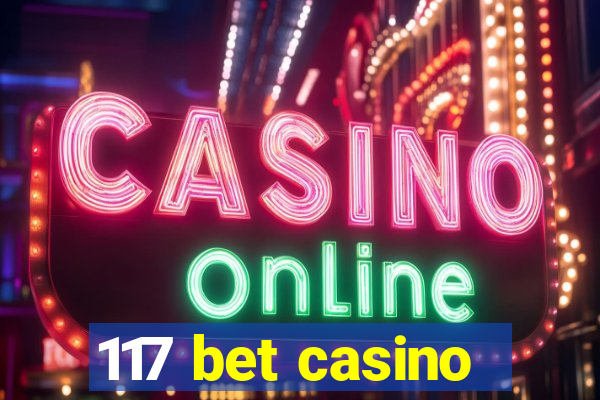 117 bet casino