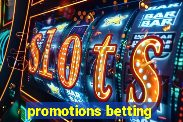 promotions betting