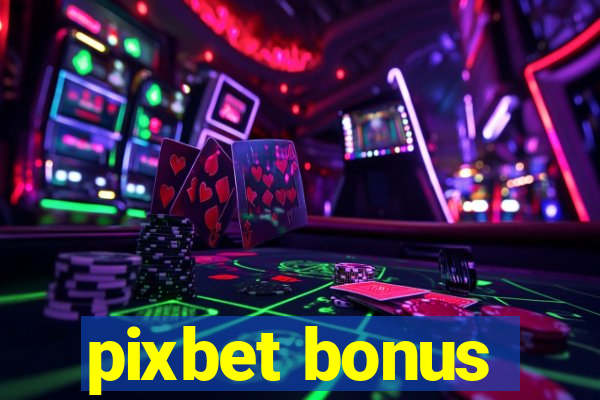 pixbet bonus