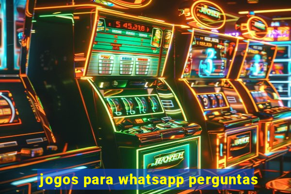 jogos para whatsapp perguntas