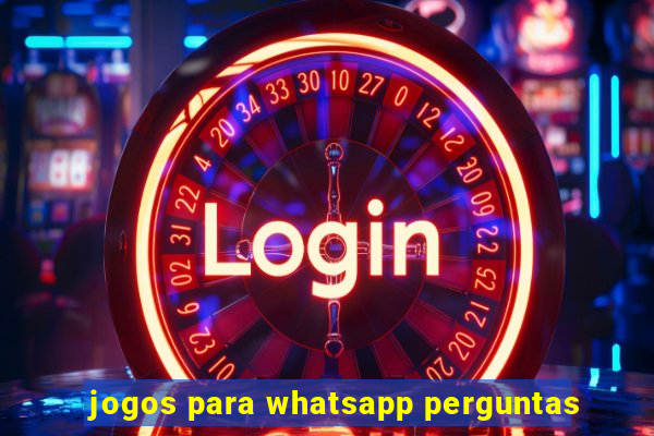 jogos para whatsapp perguntas