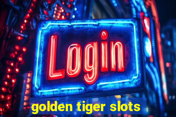 golden tiger slots