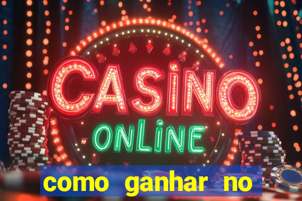 como ganhar no cassino online