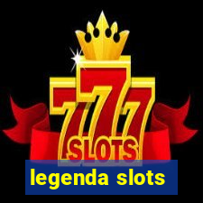 legenda slots