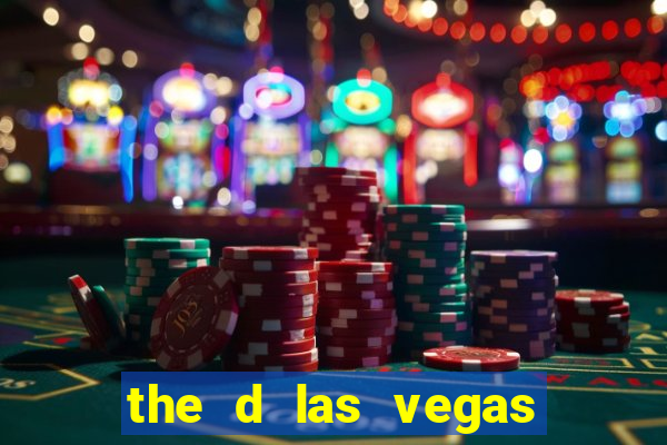 the d las vegas casino hotel