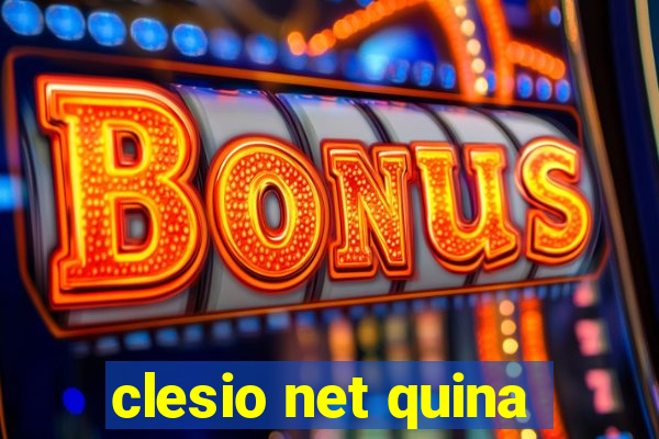 clesio net quina