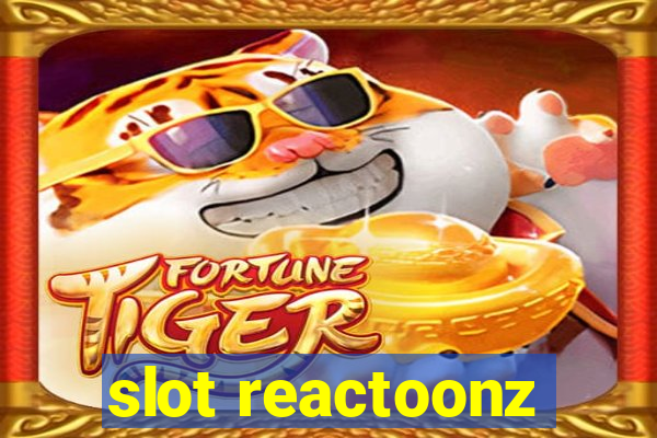 slot reactoonz