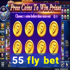 55 fly bet