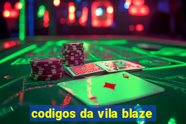 codigos da vila blaze