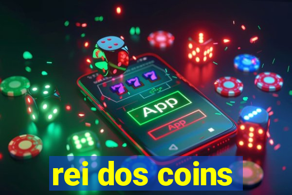 rei dos coins