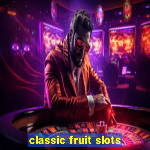 classic fruit slots