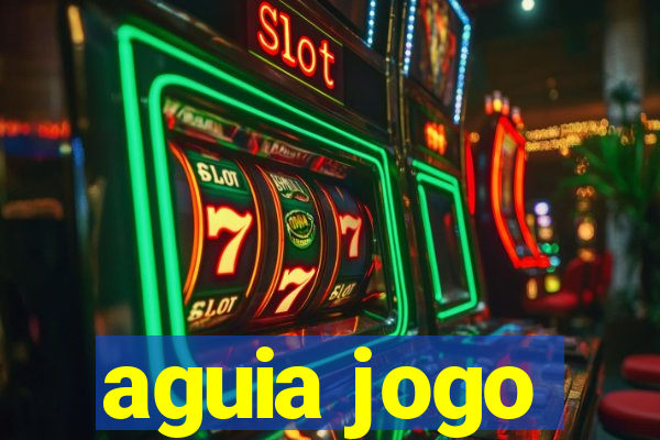 aguia jogo