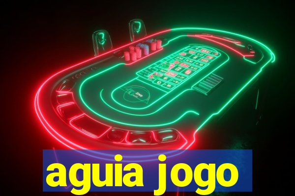 aguia jogo