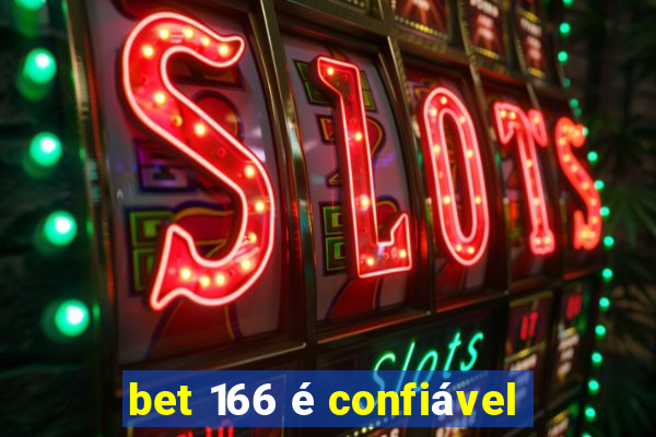 bet 166 é confiável