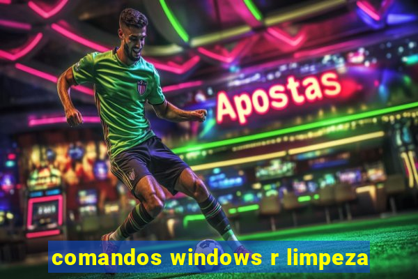 comandos windows r limpeza