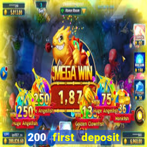 200 first deposit bonus casino