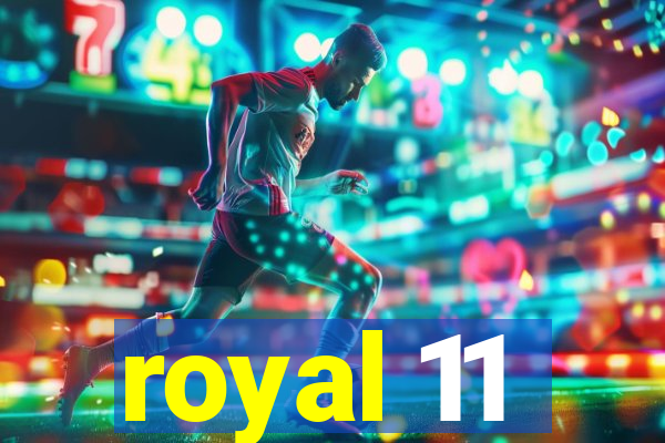 royal 11