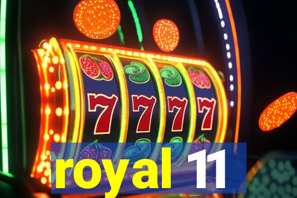 royal 11