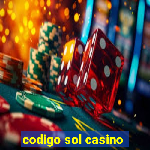 codigo sol casino