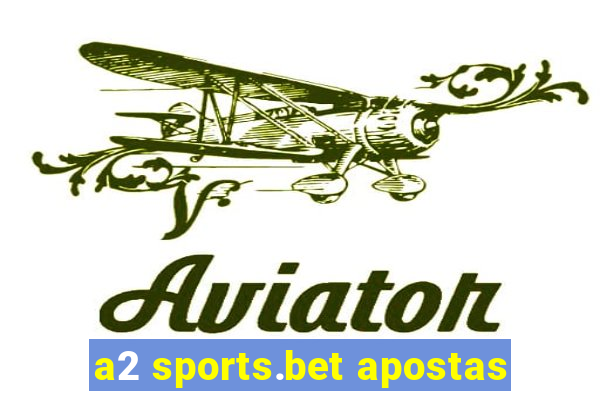 a2 sports.bet apostas