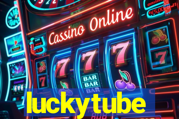 luckytube