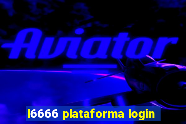 l6666 plataforma login