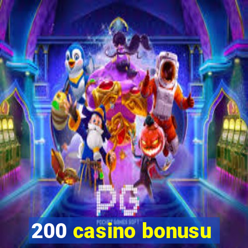 200 casino bonusu