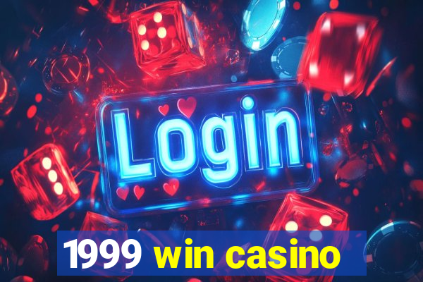 1999 win casino