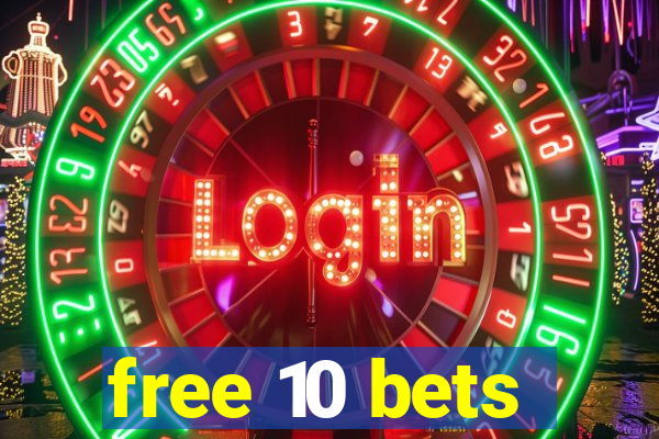 free 10 bets