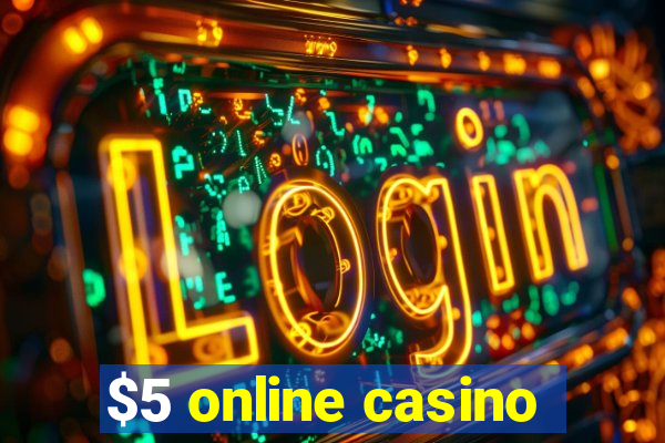 $5 online casino