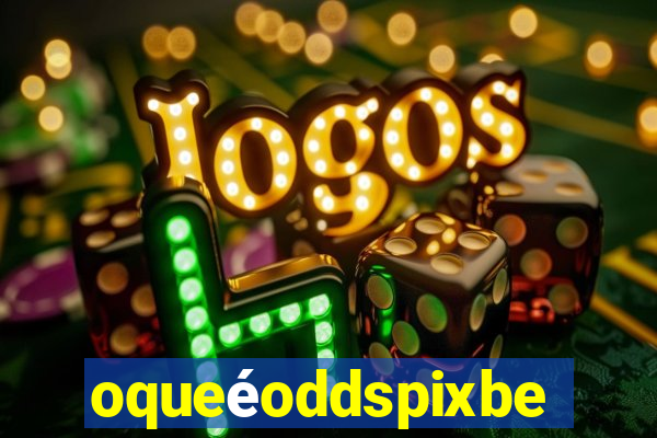 oqueéoddspixbet