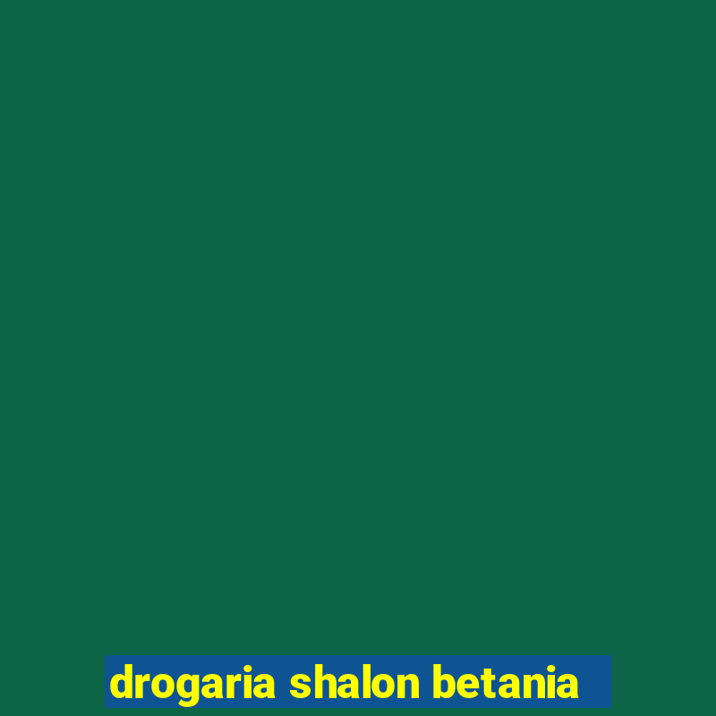 drogaria shalon betania