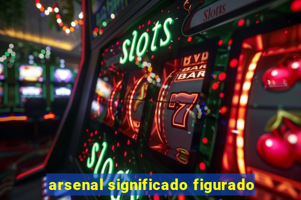 arsenal significado figurado