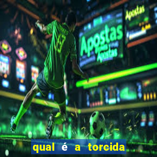 qual é a torcida mais bonita