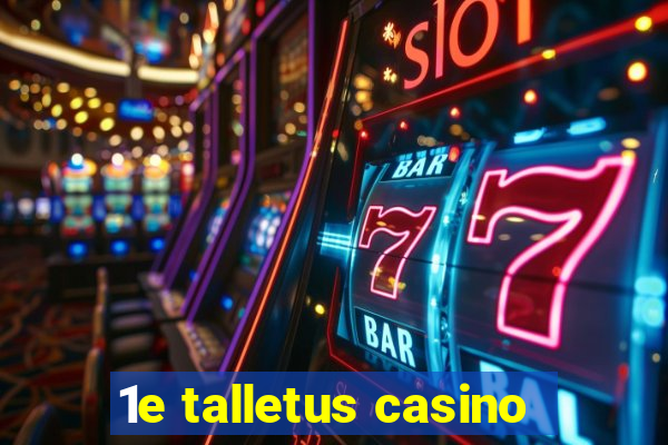 1e talletus casino