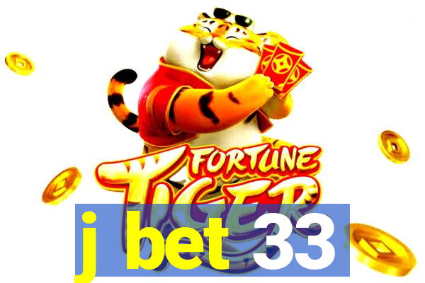 j bet 33