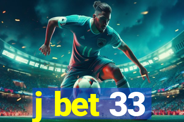 j bet 33