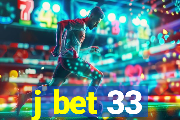 j bet 33