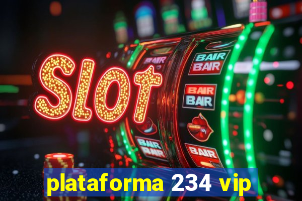 plataforma 234 vip