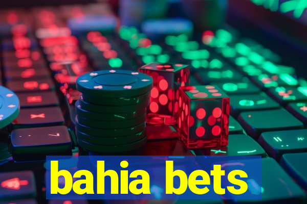 bahia bets